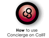 How to Use Concierge on Call?